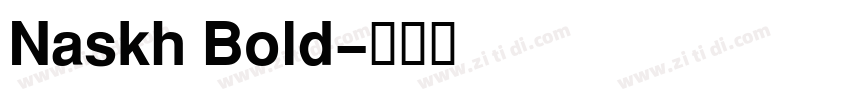 Naskh Bold字体转换